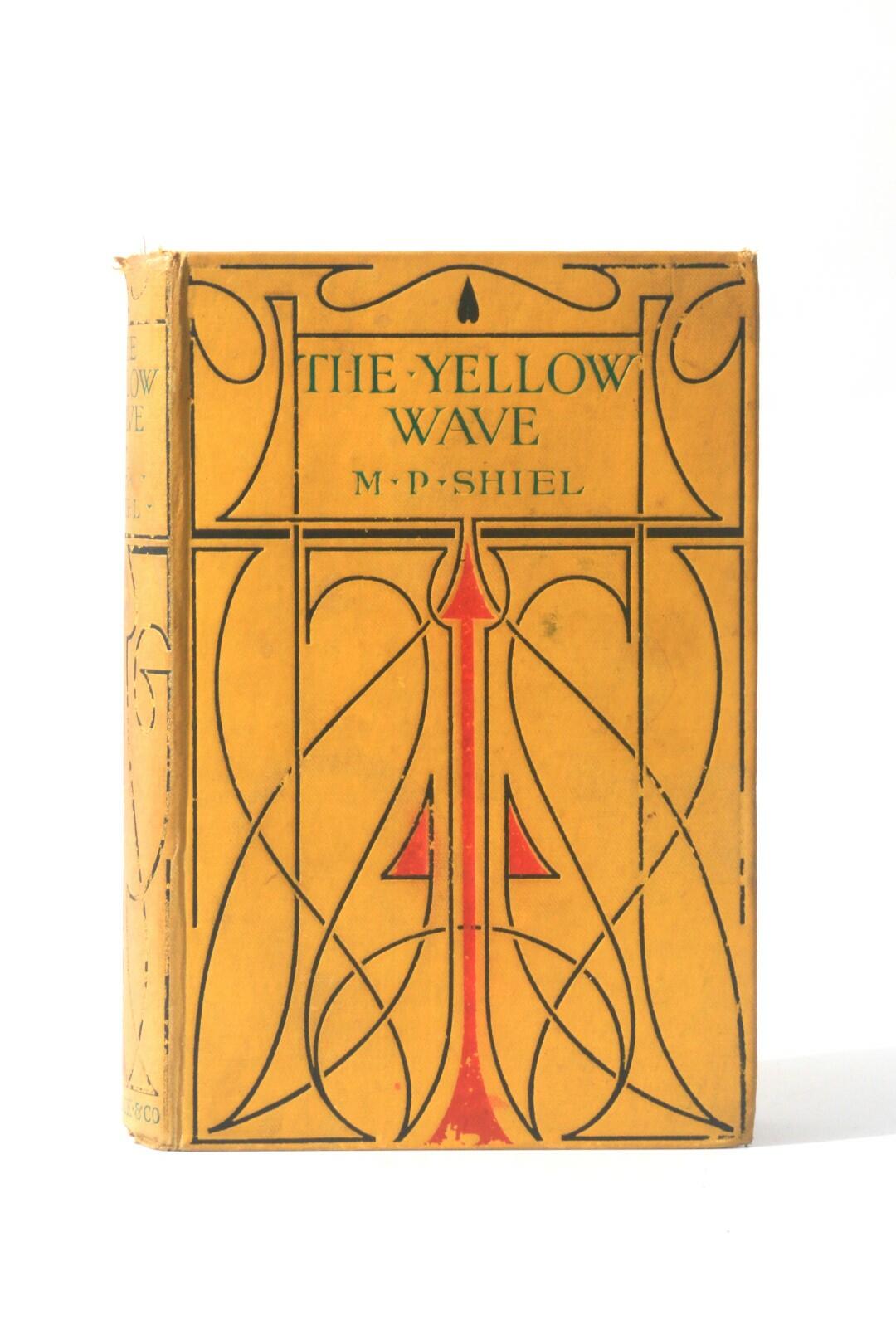 M.P. Shiel - The Yellow Wave - Ward Lock & Co., 1905, First Edition.