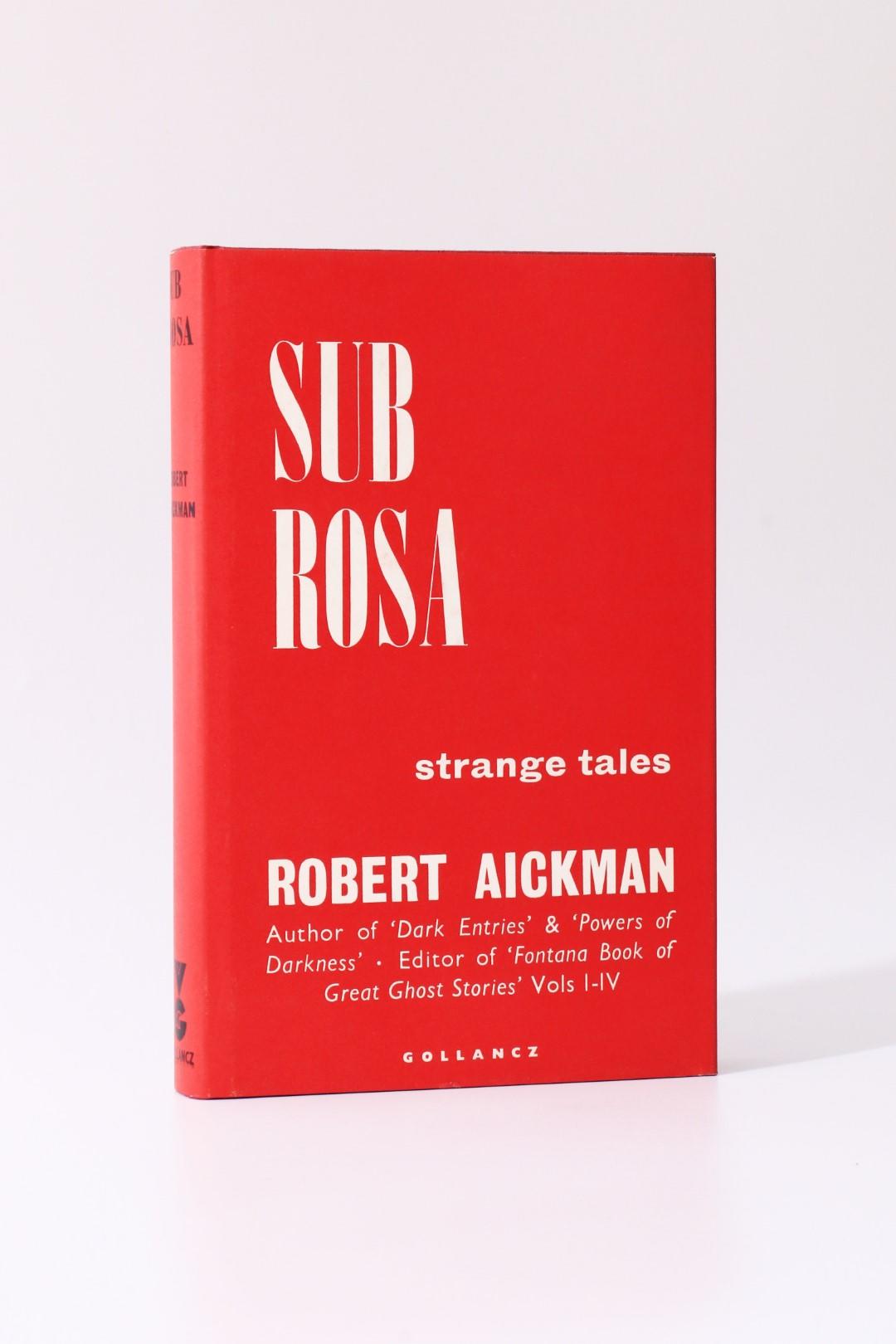 Robert Aickman - Sub Rosa - Gollancz, 1968, Signed First Edition.