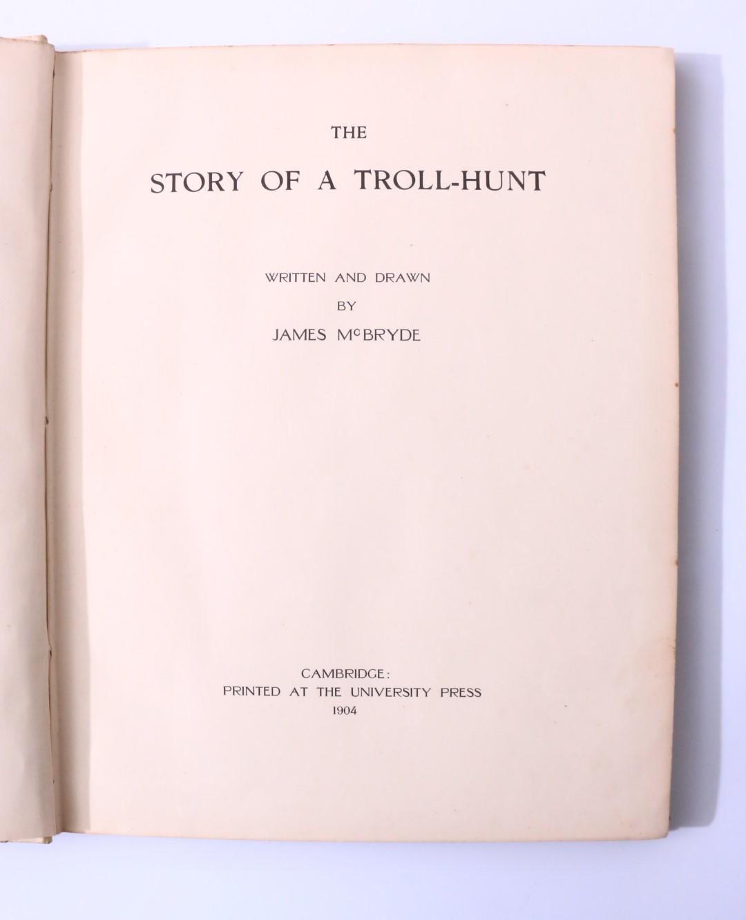 James McBryde - The Story of a Troll-Hunt - Cambridge University Press, 1904, First Edition.