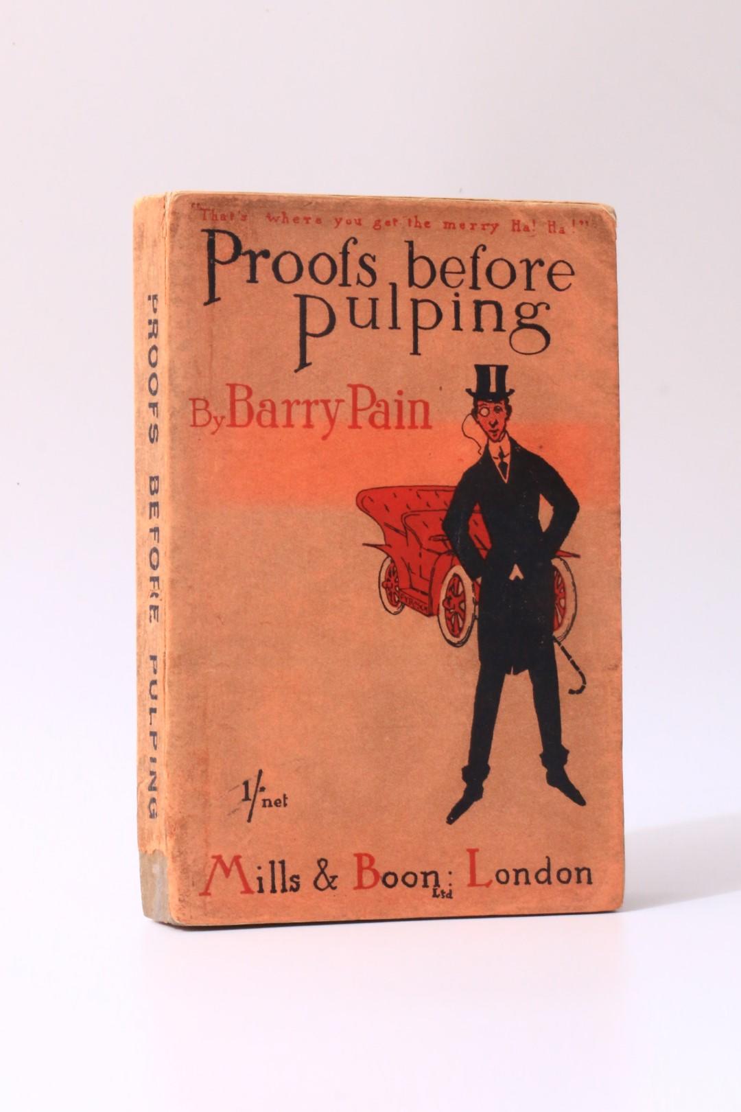 Barry Pain - Proofs Before Pulping - Mills & Boon, 1909, First Edition.