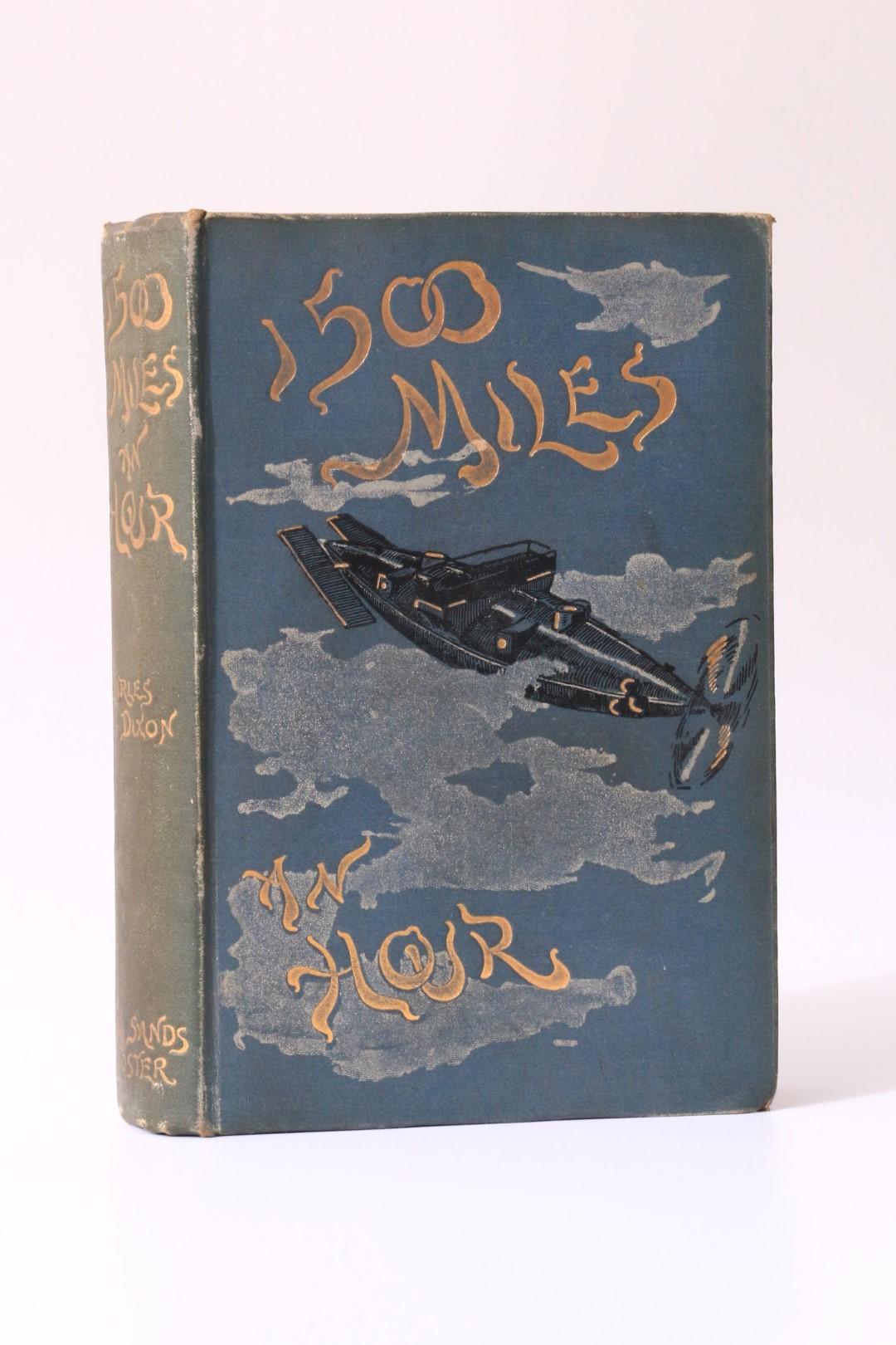 Charles Dixon - 1500 Miles an Hour - Bliss, Sands and Foster, 1895, First Edition.