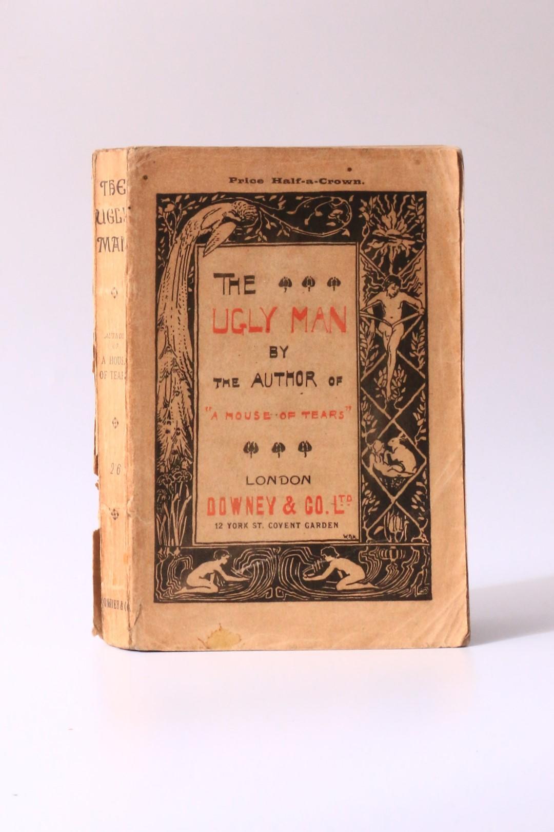 Anonymous [Edmund Downey] - The Ugly Man - Downey & Co., 1896, First Edition.