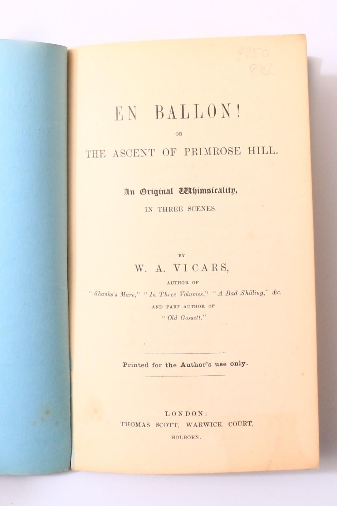 W.A. Vicars - En Ballon! Or The Ascent of Primrose Hill. An Original Whimsicality in Three Scenes - Thomas Scott, n.d. [1880s?], First Edition.