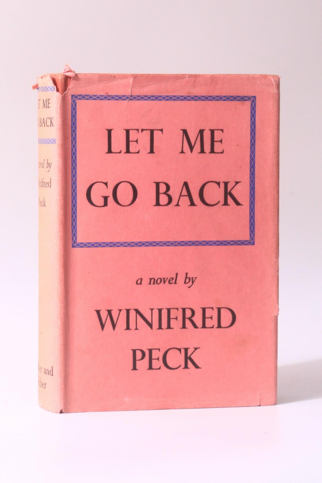 Winifred Peck - Let Me Go Back - Faber, 1939, First Edition.