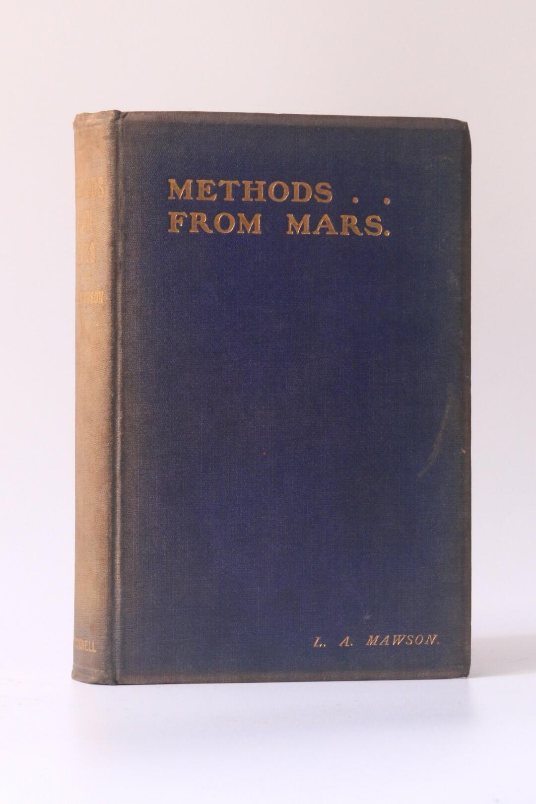 L.A. Mawson - Methods . . From Mars - Stockwell, 1913, Signed First Edition.