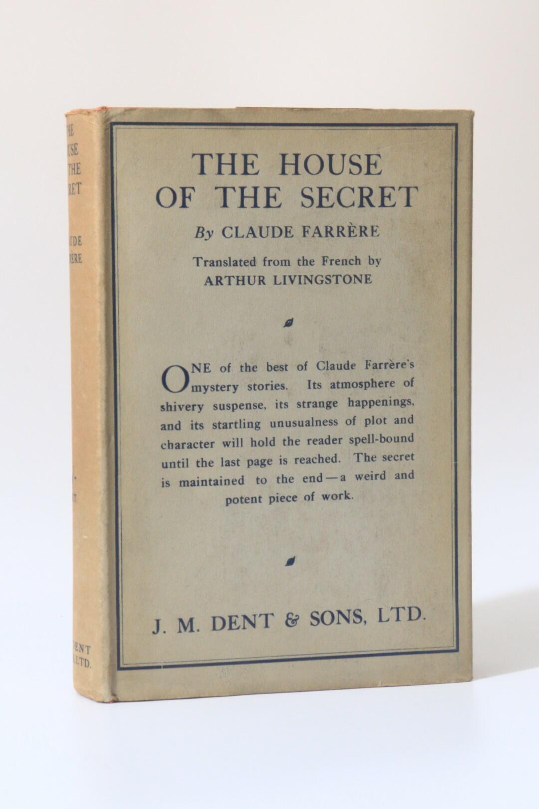 Claude Farrere [trans. Arthur Livingston] - The House of the Secret - J.M. Dent, 1923, First Edition.
