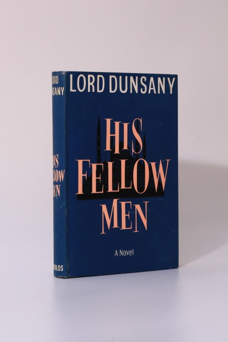 Lord Dunsany - His Fellow Men - Jarrolds, 1952, Signed First Edition.