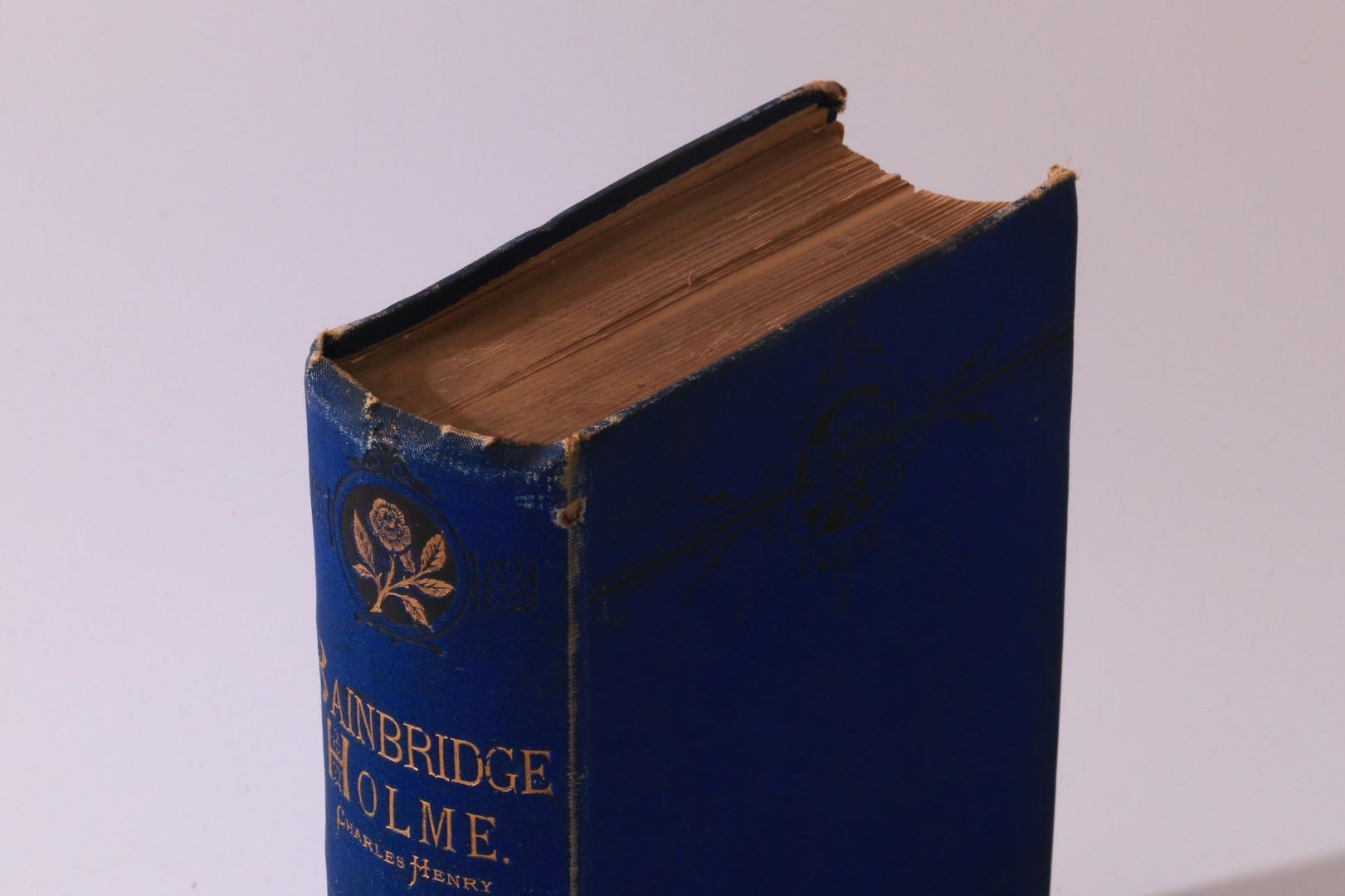 Charles Henry - Bainbridge Holme: A Novel - Remington and Co., 1881, First Edition.