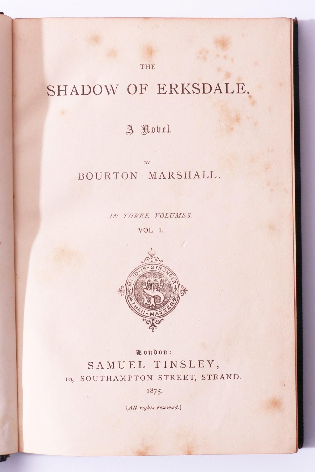 Bourton Marshall - The Shadow of Erksdale - Samuel Tinsley, 1875, Signed First Edition.