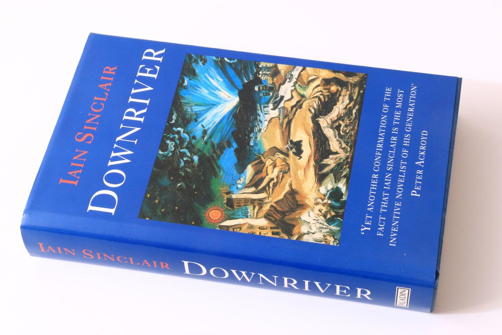Iain Sinclair - Downriver (Or, The Vessels of Wrath) - Grafton, 1991, Signed Limited Edition.