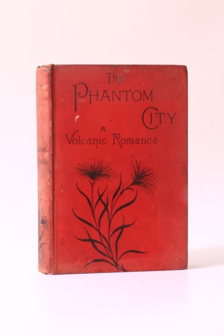 William Westall - The Phantom City: A Volcanic Romance - H. Rider Haggard's Copy - Cassell & Company, 1886, First Edition.