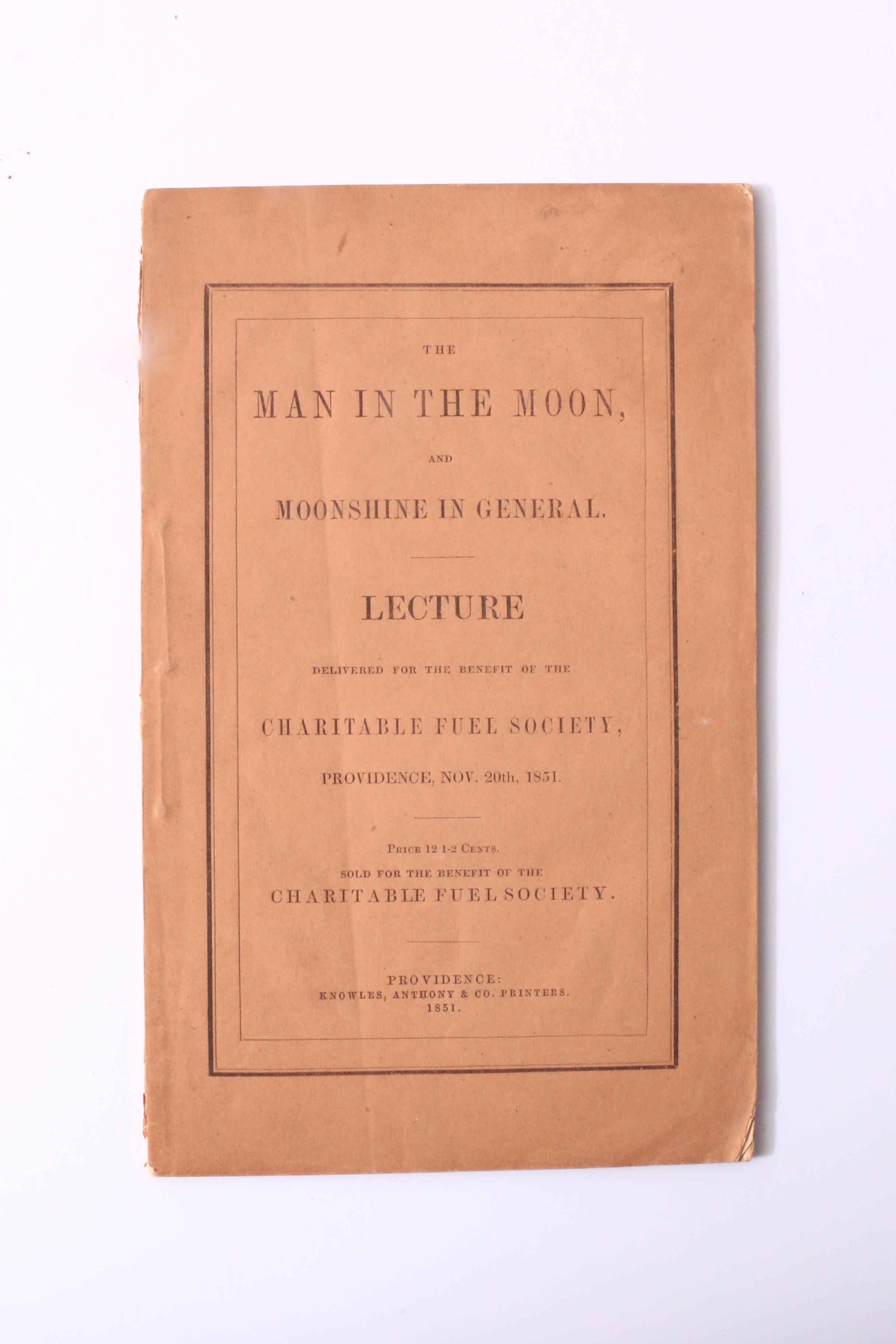 C.A. Alder - The Man in the Moon, and Moonshine in General. Lecture Delivered for the Benefit of the Charitable Fuel Society, Providence, Nov, 20th, 1851 - Knowles, Anthony & Co., 1851, First Edition.