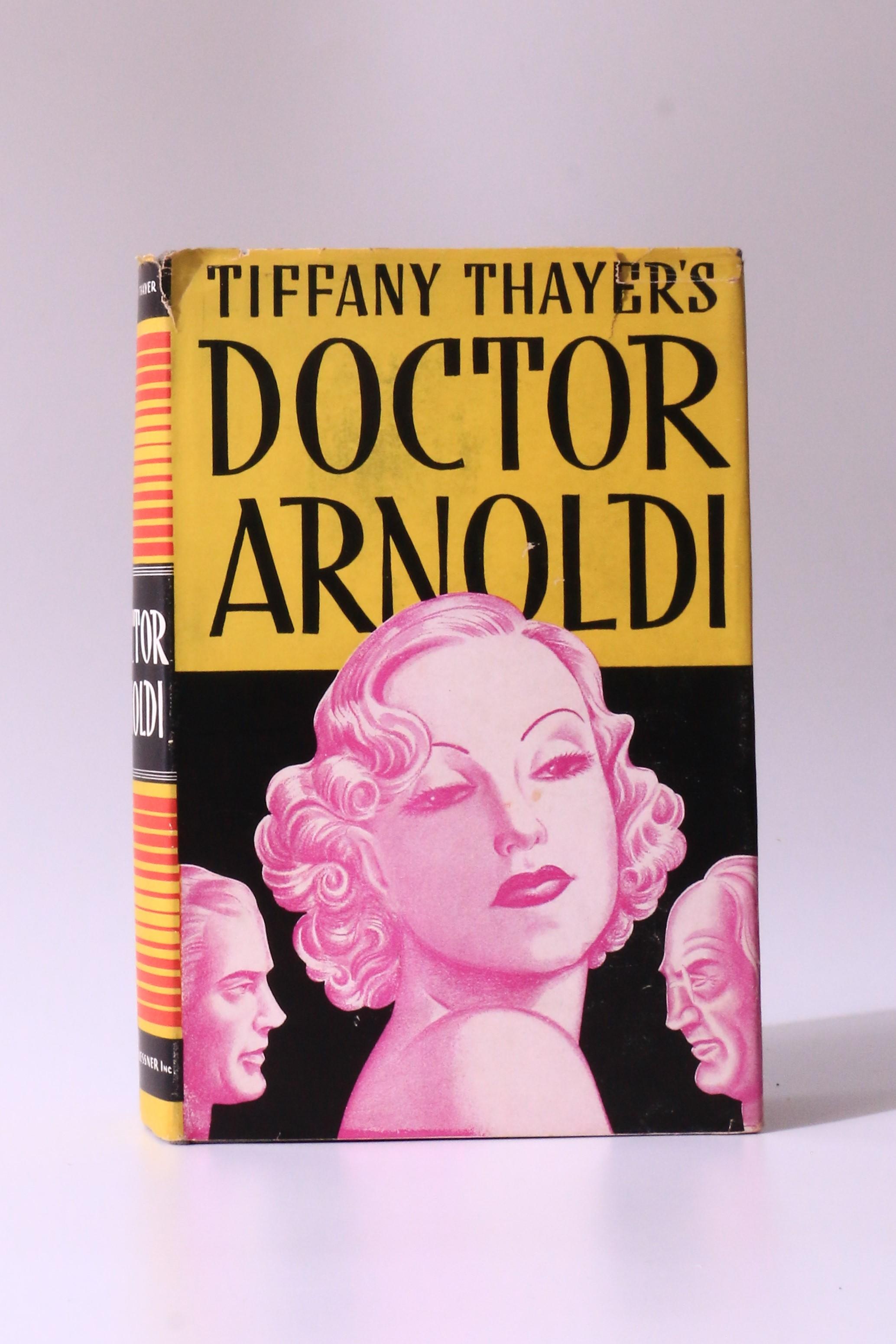 Tiffany Thayer - Doctor Arnoldi - Julian Messner, 1934, First Edition.