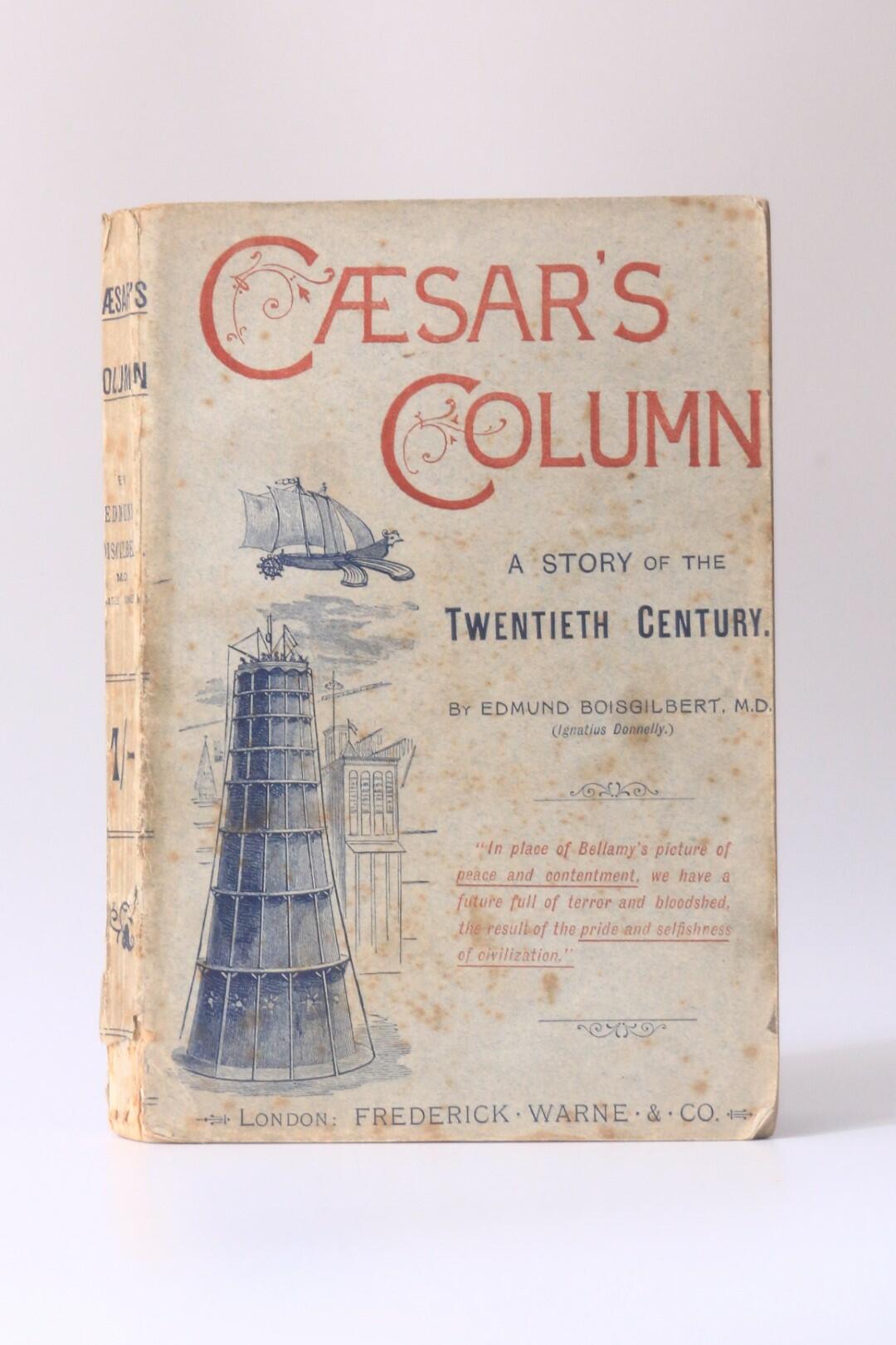 Edmund Boisgilbert [Ignatius Donnelly] - Caesar's Column: A Story of the Twentieth Century - Frederick Warne, 1891, First Edition.