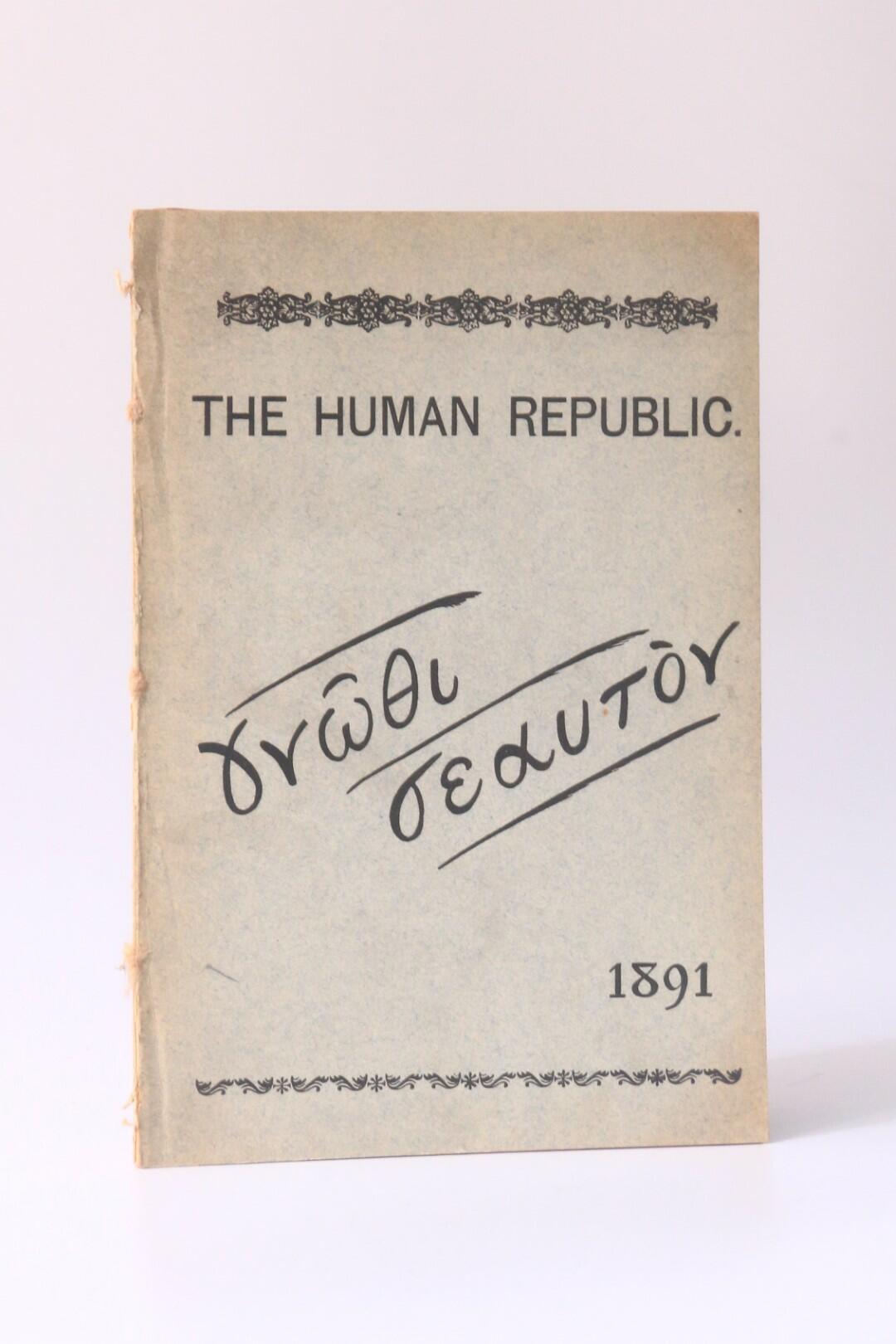 Anonymous [Henry Bigg] - The Human Republic - No Publisher, 1891, First Edition.