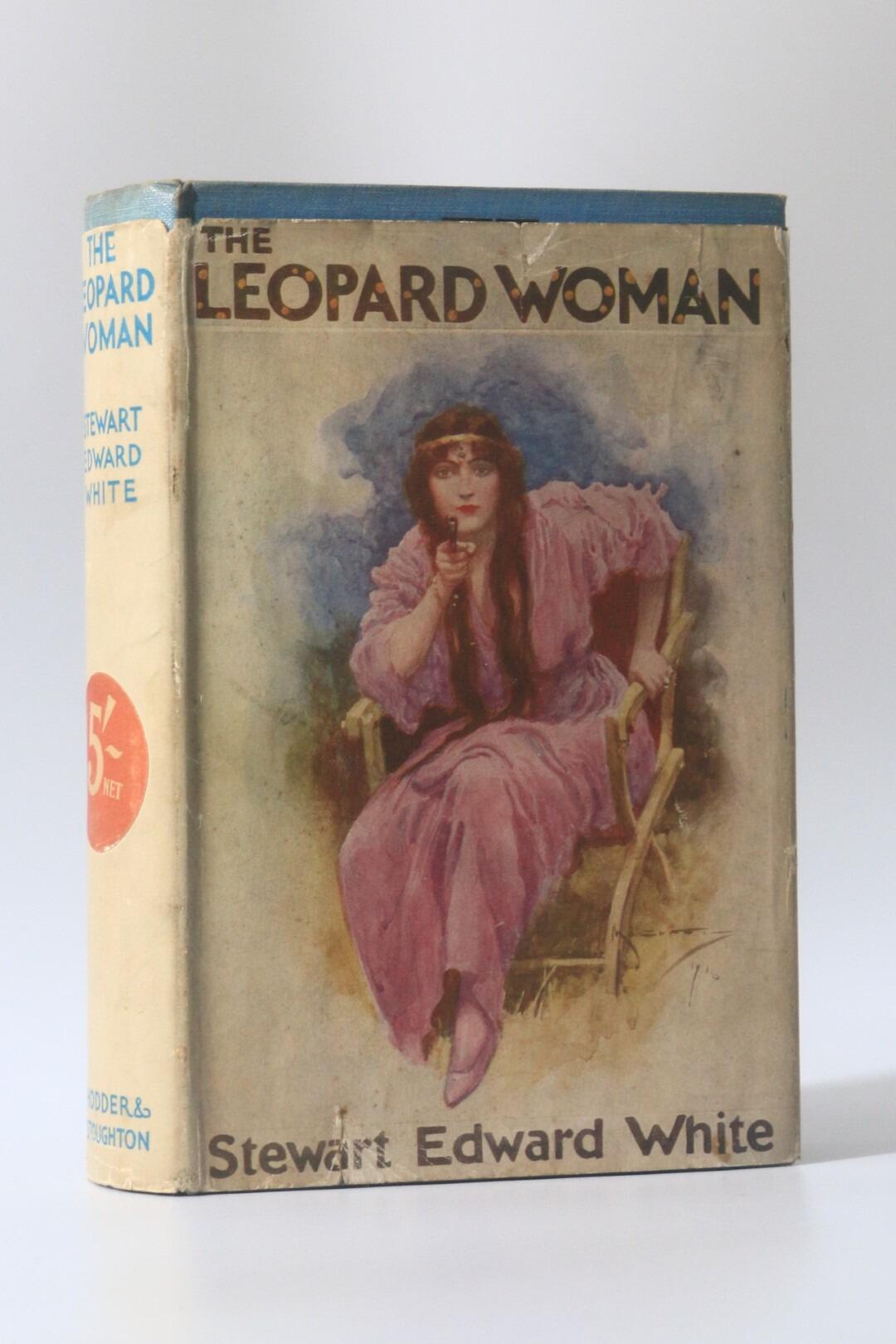 Stewart Edward White - The Leopard Woman - Hodder & Stoughton, 1916, First Edition.