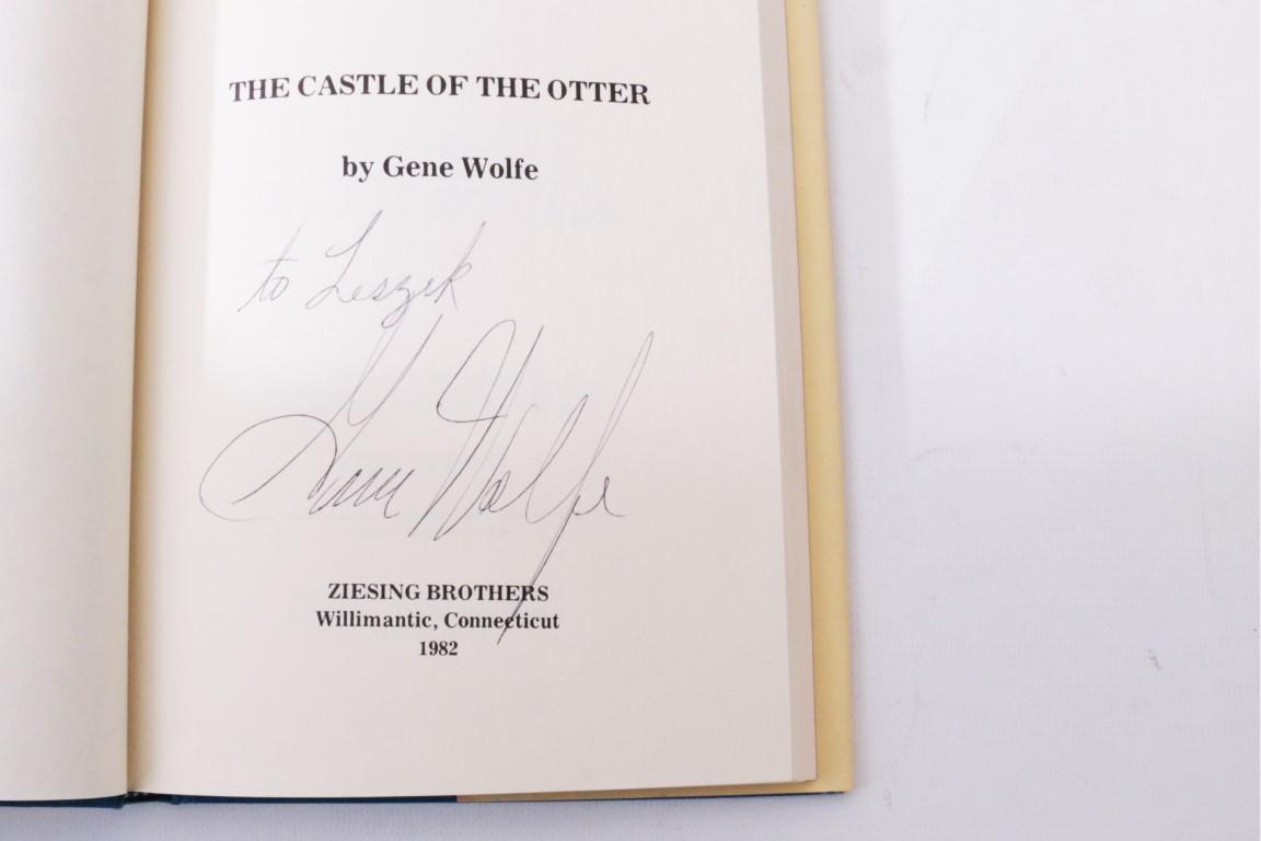 Gene Wolfe - The Castle of the Otter - Zeising Brothers, 1982, Signed First Edition.