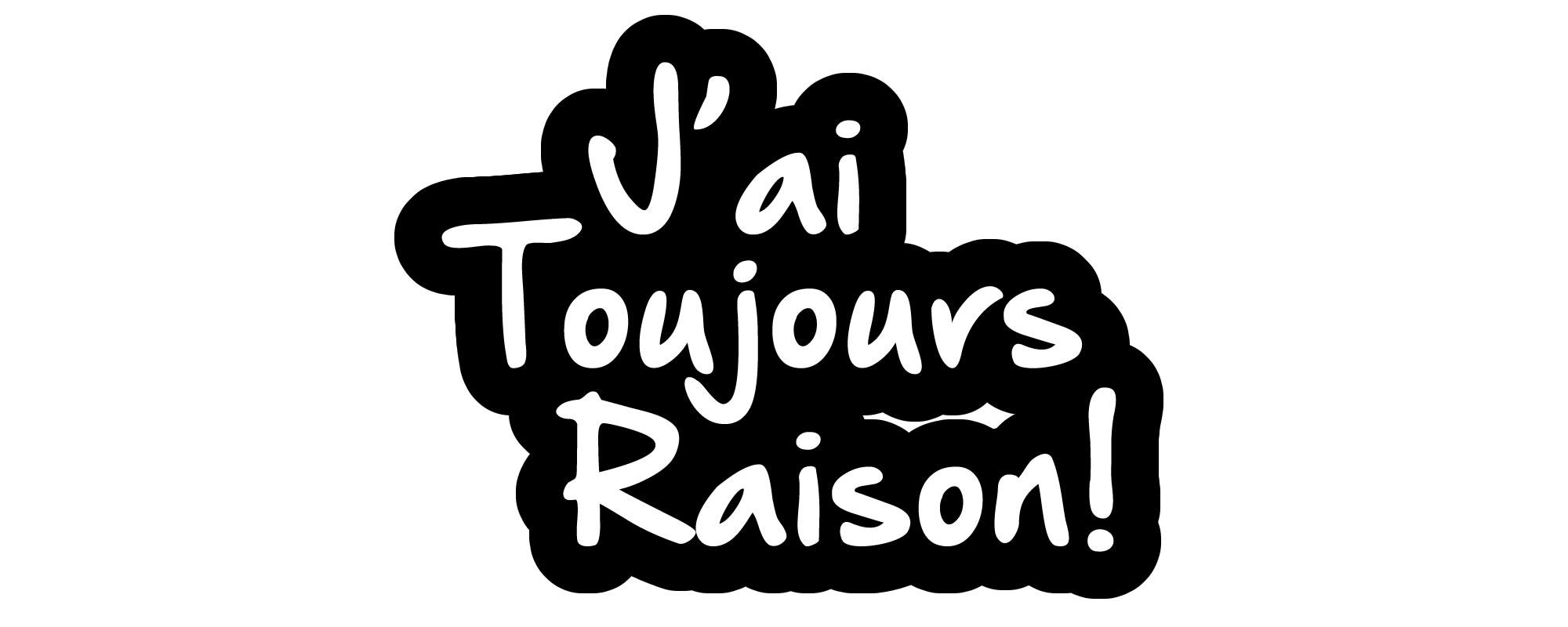 jai-toujours-raison.jpg