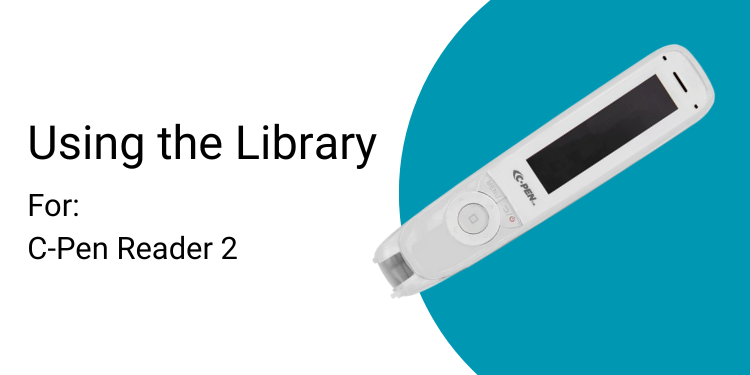 Using the Library For:  C-Pen Reader 2