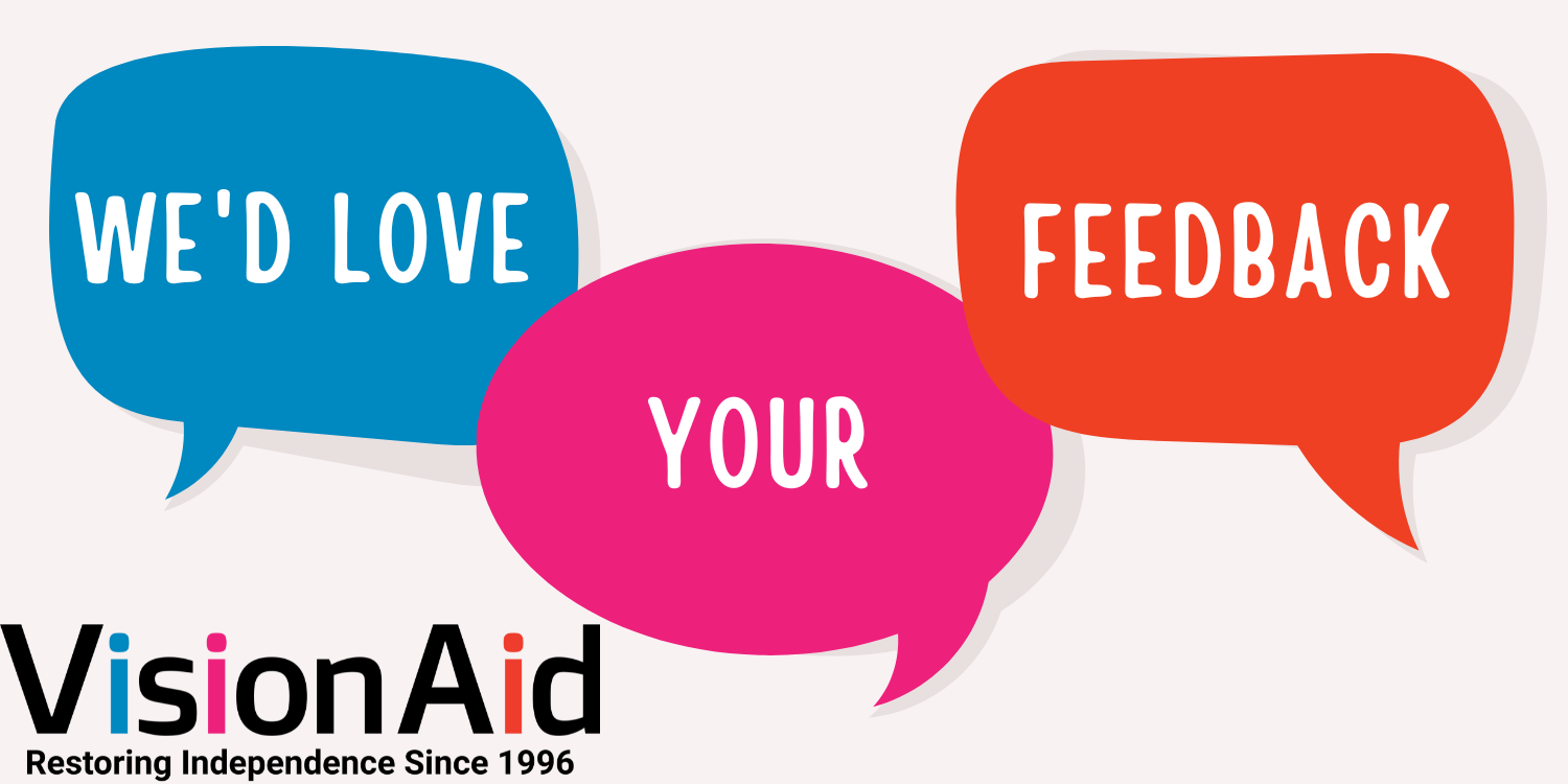 an image of coloured speech bubbles with the words: We'd love your feedback in them and the visionaid logo at the bottom of the image