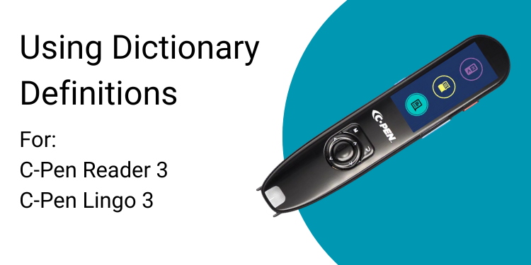 Using Dictionary Definitions For:  C-Pen Reader 3 C-Pen Lingo 3