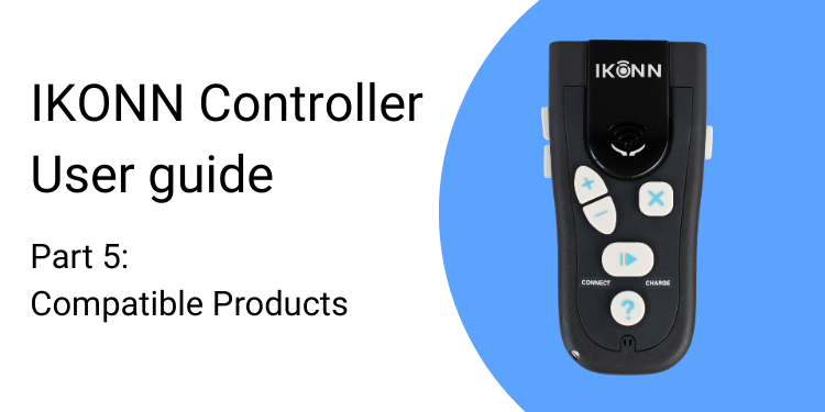 IKONN Controller User guide Part 5: Compatible Products