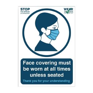Face Covering Must Be Worn at All Times Unless Seated Vinyl Sign A4 - FR188  - 1