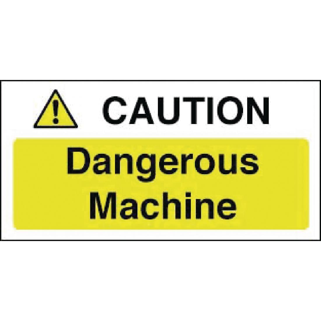 Caution Dangerous Machine Sign - Y912  - 1