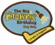 The Big Brownie Birthday Stay Away - I Made It Happen Woven Badge