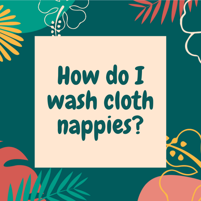 How do I wash Cloth Nappies?
