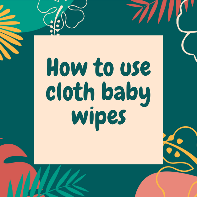 How to use cloth wipes?