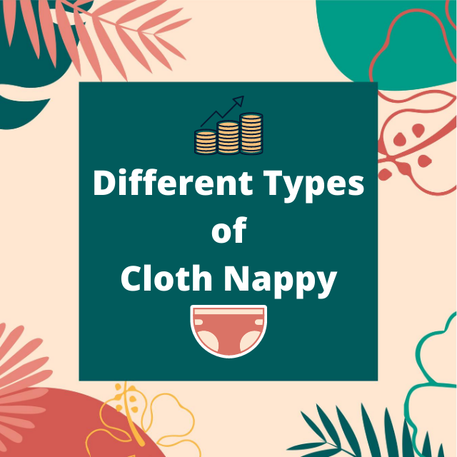 What are the different types of cloth nappy?