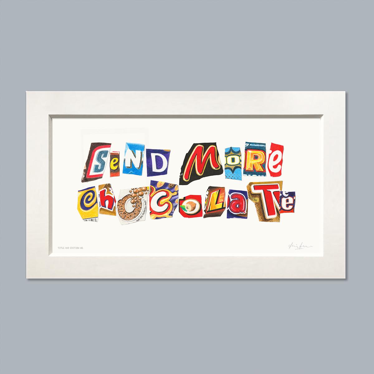 Limited edition print  (large version) of drawing of cut-out letters - Send More Chocolate - in a white mount.