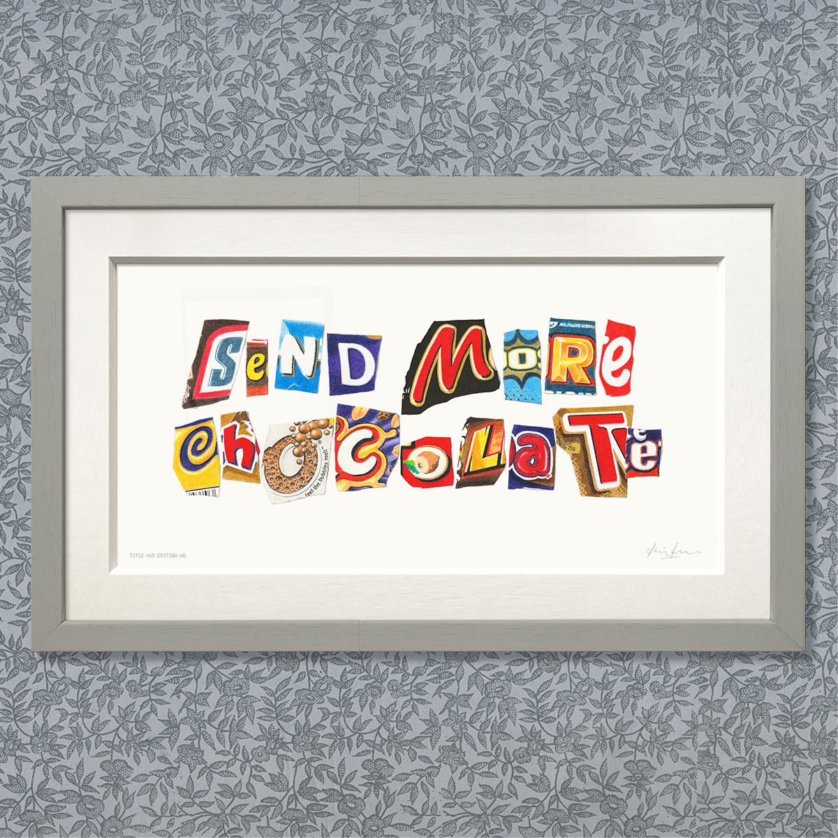Limited edition print (large version) of drawing of cut-out letters - Send More Chocolate - in a grey frame.