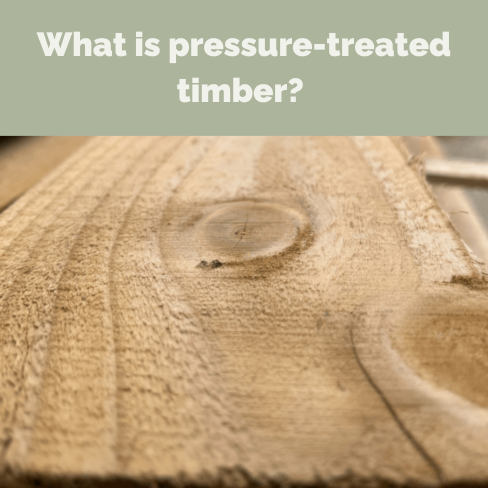 What is pressure treated timber?