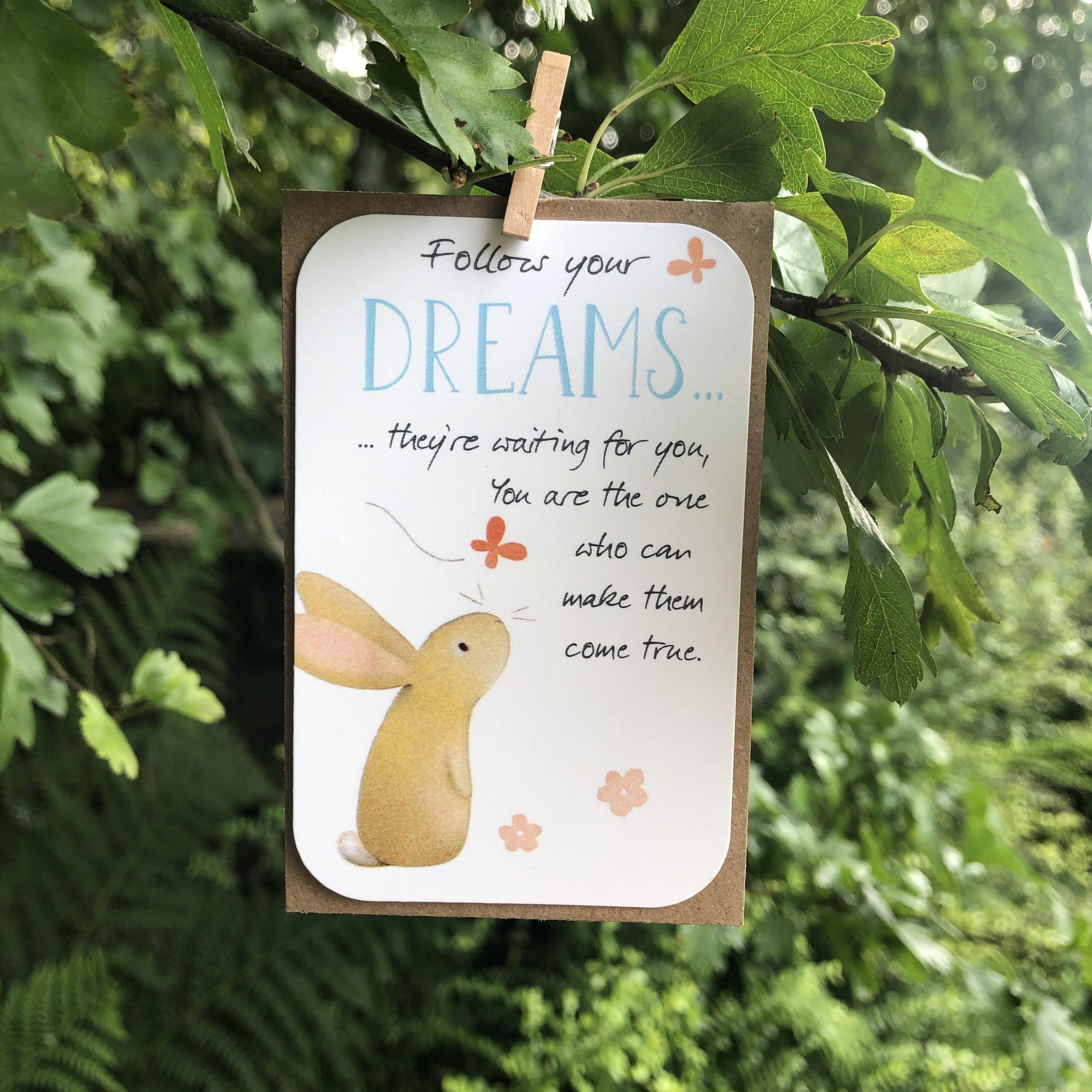 A small keepsake card with a 'Follow Your Dreams' title, and cute little verse