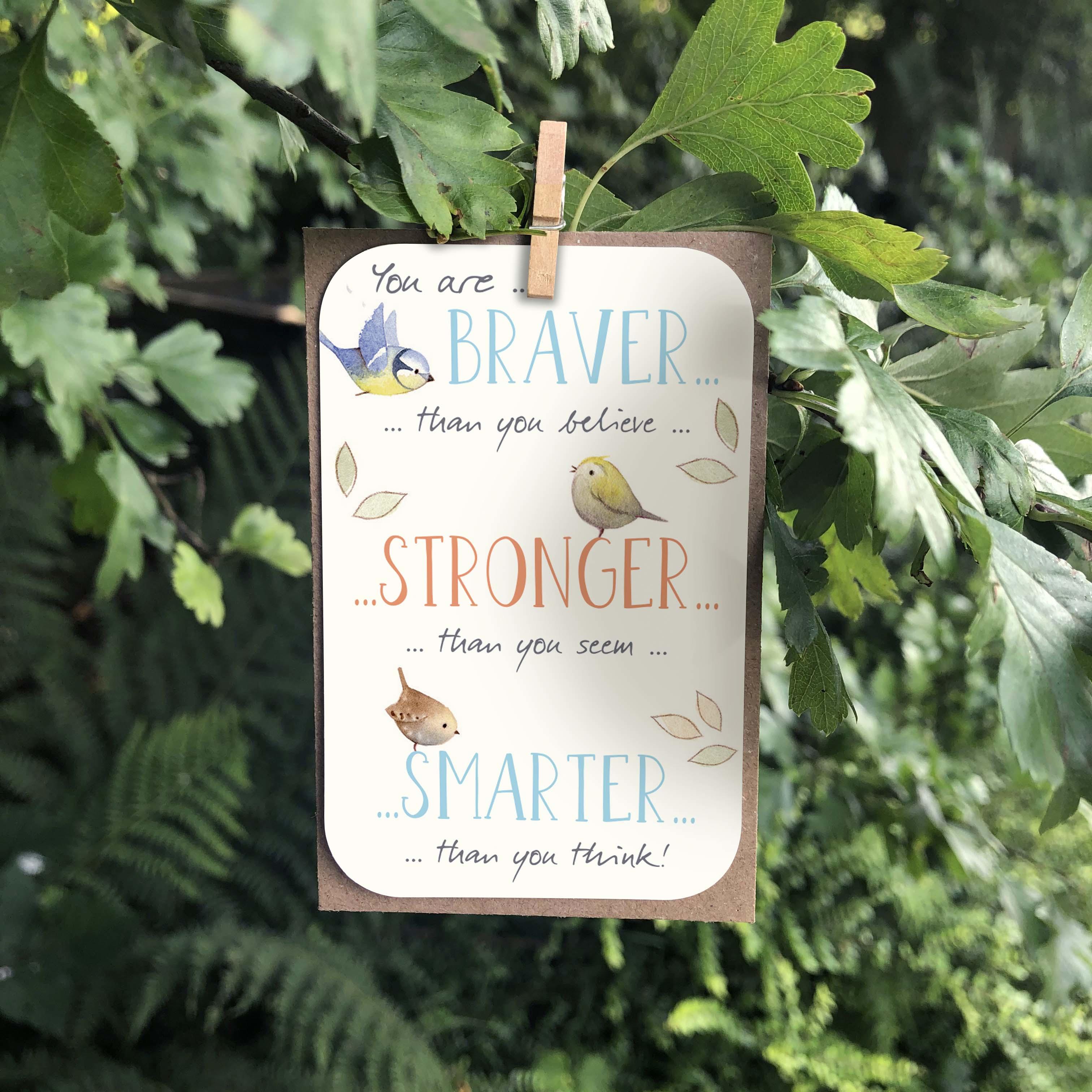 A small keepsake card with a “Braver…Stronger…Smarter” positive caption. Features three illustrated cute birds.