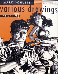 Mark Schultz - Various Drawings Vol. 5 (Hardback Edition) by Mark Schultz