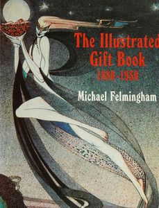 The Illustrated Gift Book: 1880-1930 by Michael Felmingham