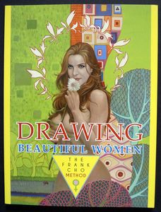 Drawing Beautiful Women: The Frank Cho Method by Frank Cho