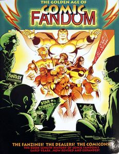 The Golden Age of Comic Fandom by Bill Schelly