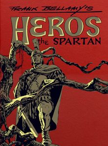 Frank Bellamy's Heros the Spartan The Complete Adventures (Leatherbound) by Tom Tully, Dez Skinn, Dave Gibbons; edited & designed by Peter Richardson