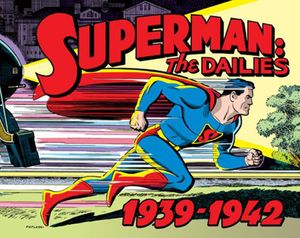 Superman The Dailies: 1939 - 1942 by Jerry Siegel & Joe Shuster