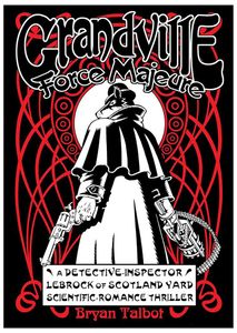 Grandville Force Majeure by Bryan Talbot