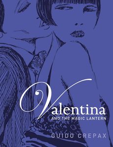 Valentina and The Magic Lantern by Guido Crepax