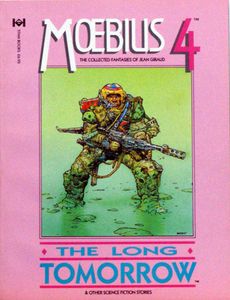 Moebius 4: The Collected Fantasies of Jean Giraud: The Long Tomorrow by Jean “Moebius” Giraud
