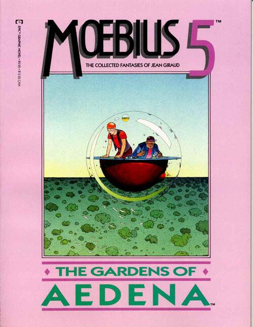 Moebius 5: The Collected Fantasies of Jean Giraud: The Gardens Of