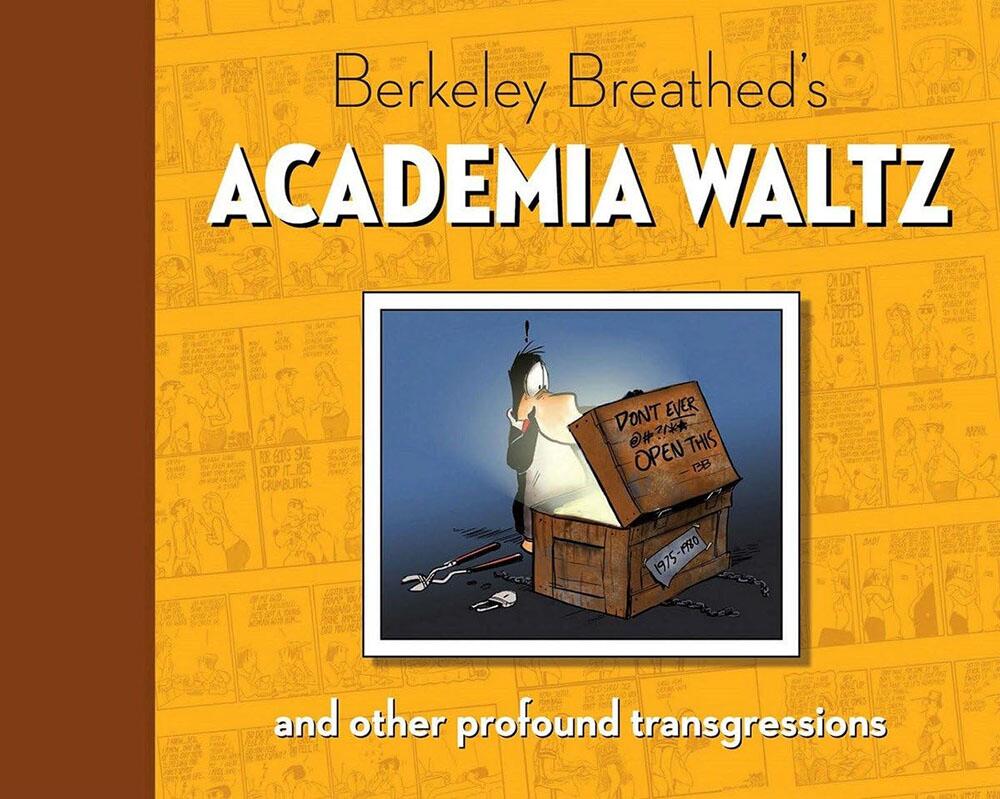 Berkeley Breathed's Academia Waltz And Other Profound Transgressions (Remarque 2) by Berkeley Breathed