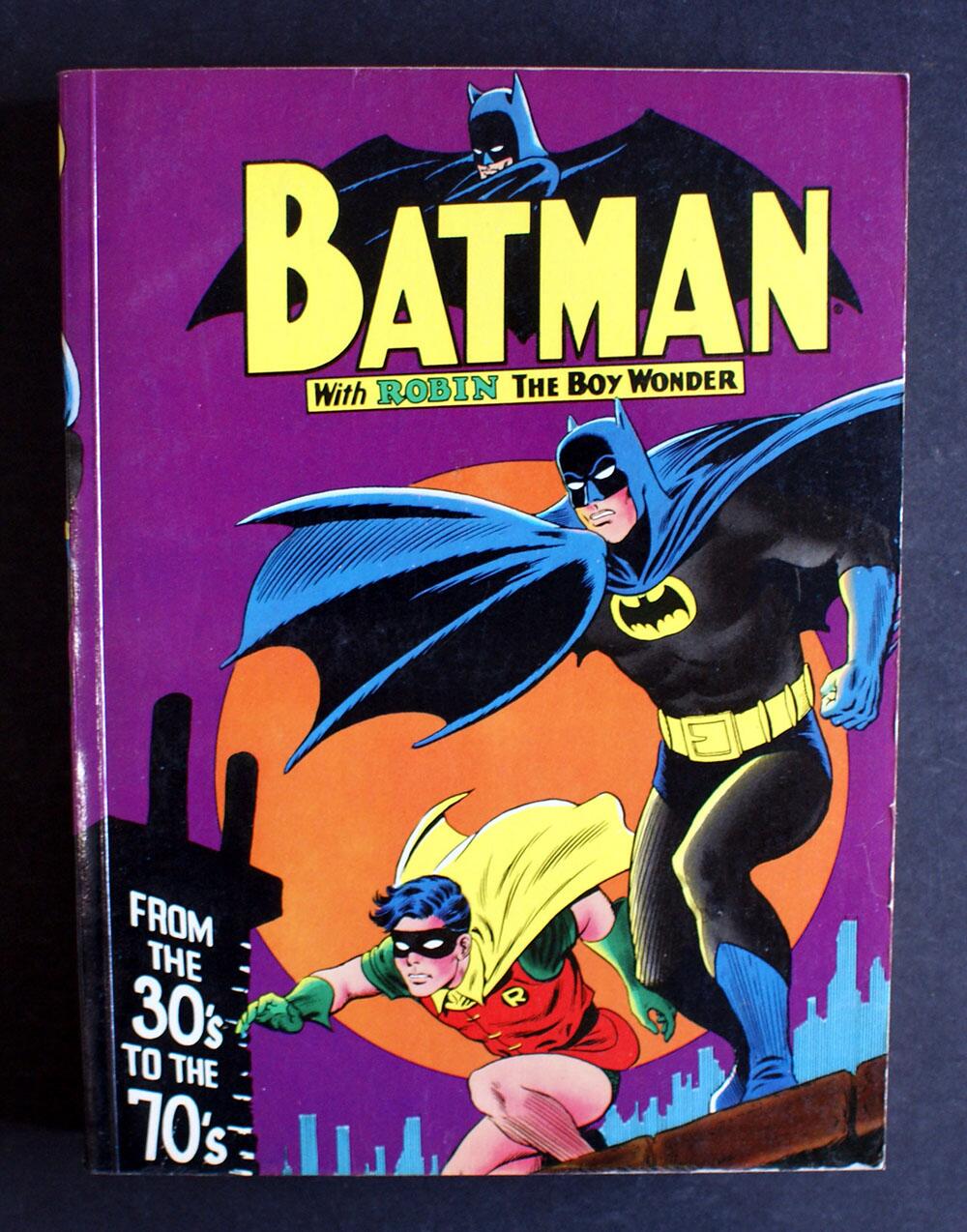 Batman with Robin the Boy Wonder: From the 30's Through the 70's by E. Nelson Bridwell, Bob Kane