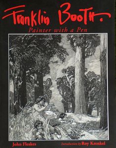 Franklin Booth.  Painter With A Pen by John Fleskes with introduction by Roy Krenkel